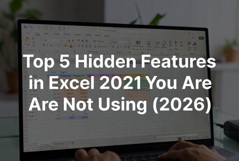 Top 5 Hidden Features in Excel 2021 You Are Not Using (2026)